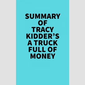 Summary of tracy kidder's a truck full of money