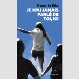 Je n'ai jamais parlé de toi, ici