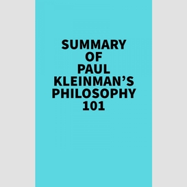 Summary of paul kleinman's philosophy 101