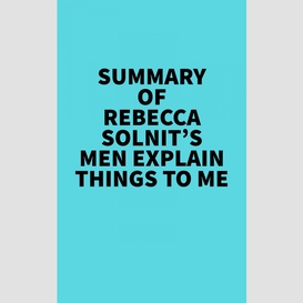 Summary of rebecca solnit's men explain things to me