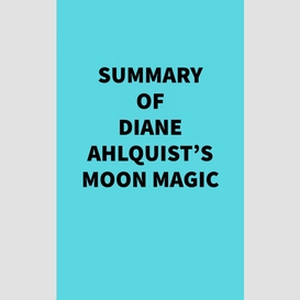 Summary of diane ahlquist's moon magic