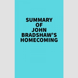 Summary of john bradshaw's homecoming