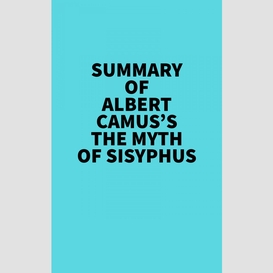 Summary of albert camus's the myth of sisyphus