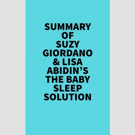 Summary of suzy giordano & lisa abidin's the baby sleep solution