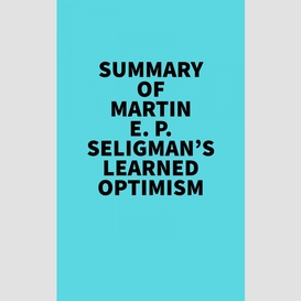 Summary of martin e. p. seligman's learned optimism