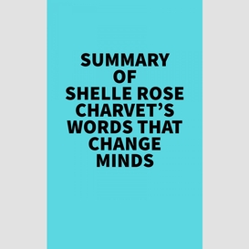 Summary of shelle rose charvet's words that change minds