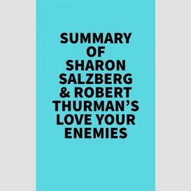 Summary of sharon salzberg & robert thurman's love your enemies