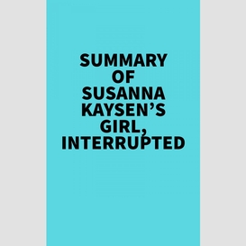 Summary of susanna kaysen's girl, interrupted