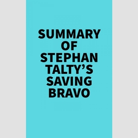 Summary of stephan talty's saving bravo