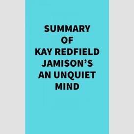 Summary of kay redfield jamison's an unquiet mind