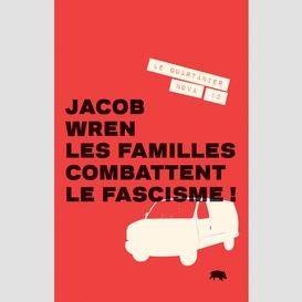 Les familles combattent le fascisme!