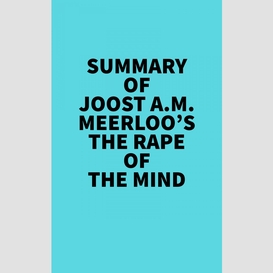 Summary of joost a.m. meerloo's the rape of the mind
