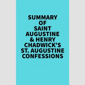 Summary of saint augustine & henry chadwick's st. augustine confessions