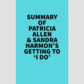 Summary of patricia allen & sandra harmon's getting to 'i do'