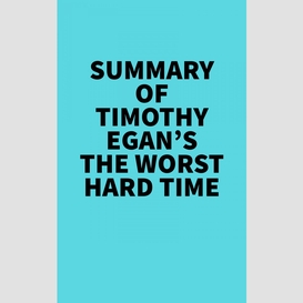 Summary of timothy egan's the worst hard time