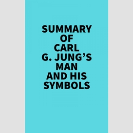 Summary of carl g. jung's man and his symbols