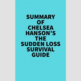 Summary of chelsea hanson's the sudden loss survival guide
