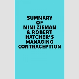 Summary of mimi zieman & robert hatcher's managing contraception