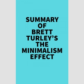 Summary of brett turley's the minimalism effect