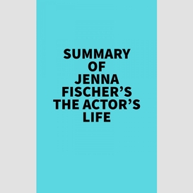 Summary of jenna fischer's the actor's life