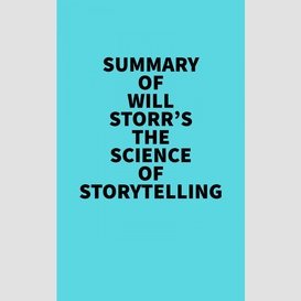 Summary of will storr's the science of storytelling