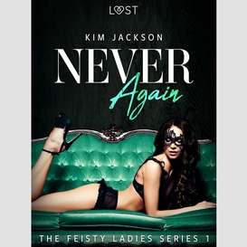 Never again - the feisty ladies 1