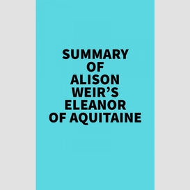 Summary of alison weir's eleanor of aquitaine