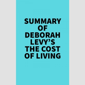 Summary of deborah levy's the cost of living