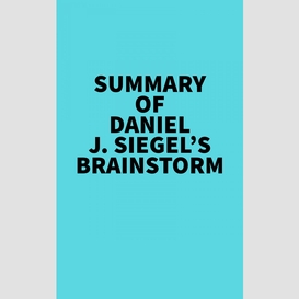 Summary of daniel j. siegel's brainstorm