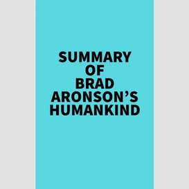 Summary of brad aronson's humankind