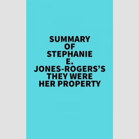 Summary of stephanie e. jones-rogers's they were her property