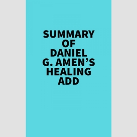 Summary of daniel g. amen's healing add