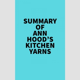 Summary of ann hood's kitchen yarns