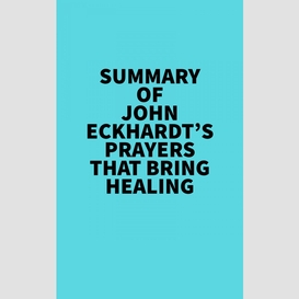 Summary of john eckhardt's prayers that bring healing