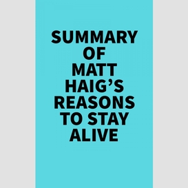 Summary of matt haig's reasons to stay alive