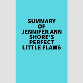 Summary of jennifer ann shore's perfect little flaws