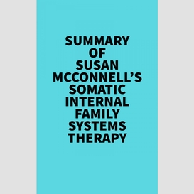 Summary of susan mcconnell's somatic internal family systems therapy