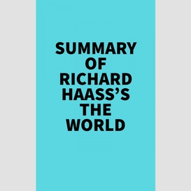 Summary of richard haass's the world