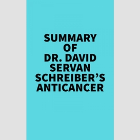 Summary of dr. david servan-schreiber's anticancer