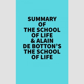 Summary of the school of life &  alain de botton's the school of life