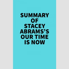 Summary of stacey abrams's our time is now