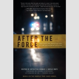 After the force: true cases and investigations by law enforcement officers