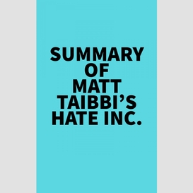 Summary of matt taibbi's hate inc.