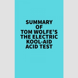 Summary of tom wolfe's the electric kool-aid acid test