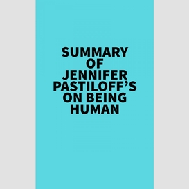 Summary of jennifer pastiloff's on being human