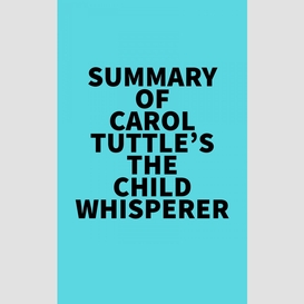 Summary of carol tuttle's the child whisperer
