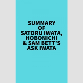 Summary of satoru iwata, hobonichi & sam bett's ask iwata