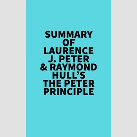 Summary of laurence j. peter & raymond hull's the peter principle