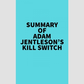 Summary of adam jentleson's kill switch