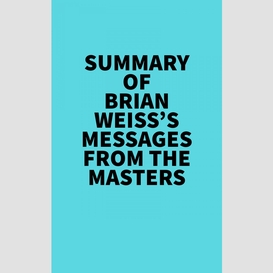 Summary of brian weiss's messages from the masters